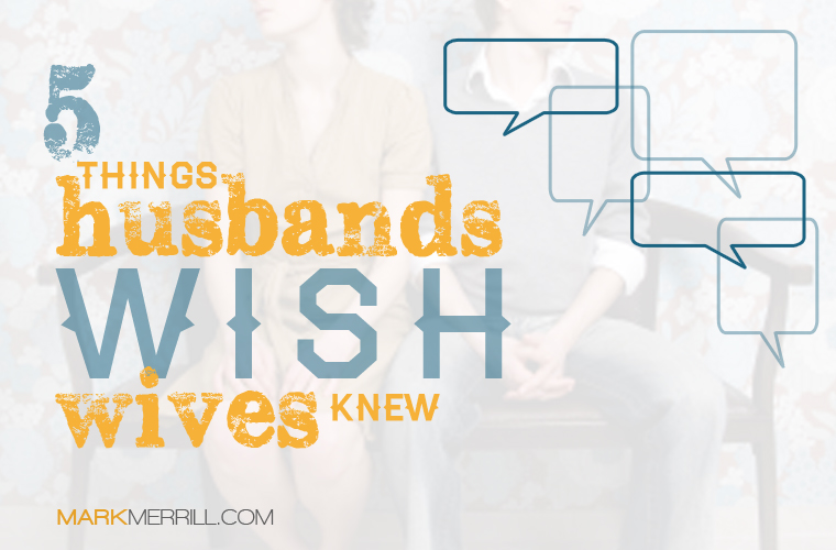 5 Things Husbands Wish Wives Knew