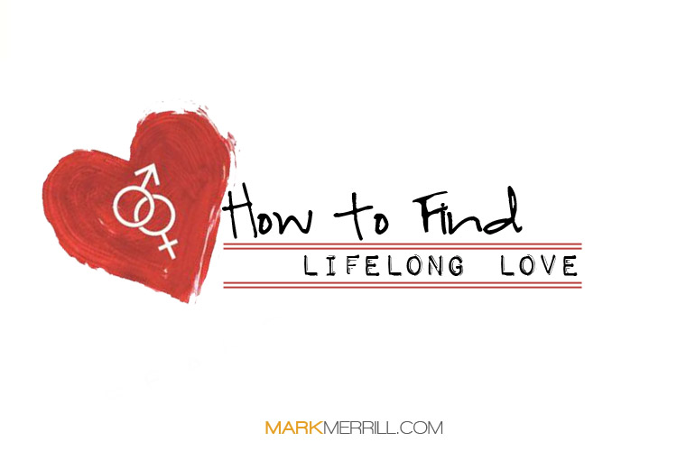 How to Find Lifelong Love