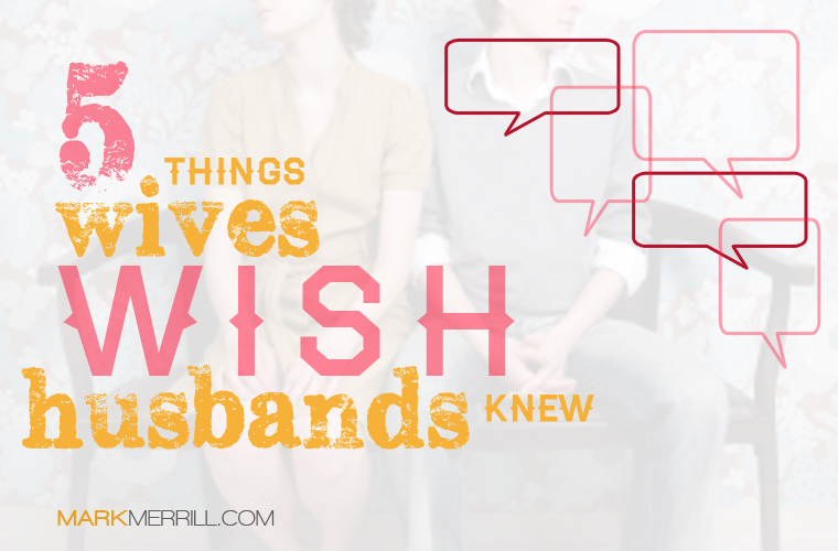 5 Things Wives Wish Husbands Knew