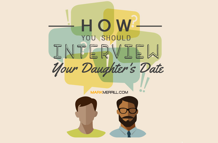 how to interview your daughter's date
