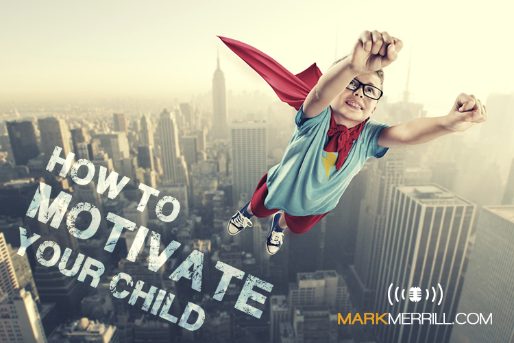 how to motivate your child