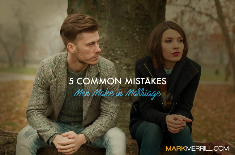 mistakes men make