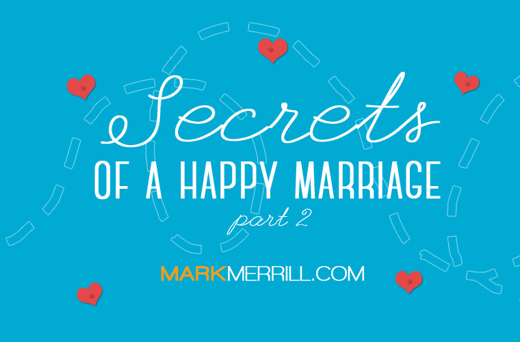 Secrets of a happy marriage part 2